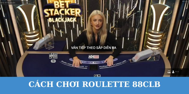 Tham gia chơi Roulette 88CLB dễ dàng chỉ với vài thao tác.