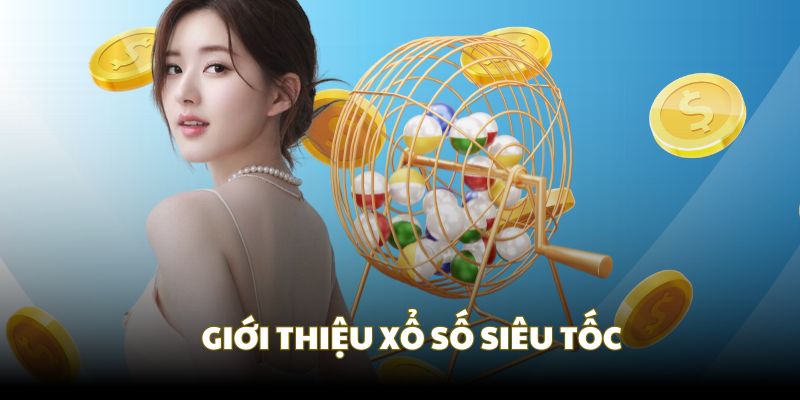 Phân tích cơ bản cho tựa game xổ số siêu tốc